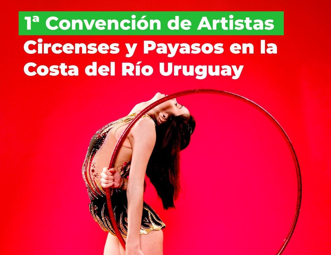 CONCORDIA SERÁ SEDE DE LA PRIMERA CONVENCIÓN DE ARTISTAS CIRCENSES Y PAYASOS EN LA COSTA DEL RÍO URUGUAY