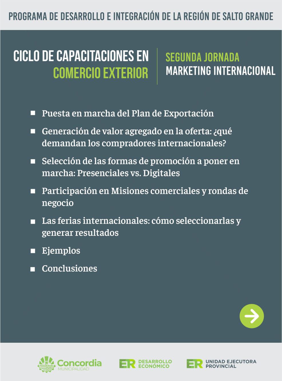CONCORDIA SERÁ SEDE DEL CICLO DE CAPACITACIONES EN COMERCIO EXTERIOR EN EL MARCO DEL PROGRAMA DE DESARROLL O E INTEGRACIÓN DE LA REGIÓN DE SALTO GRANDE