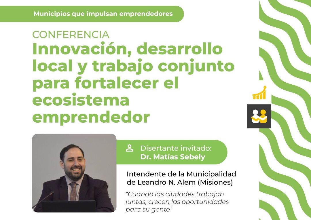 CONFERENCIA “MUNICIPIOS QUE IMPULSAN EMPRENDEDORES”